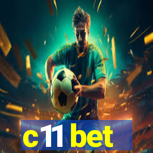 c11 bet