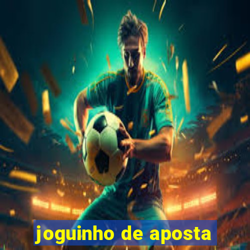 joguinho de aposta