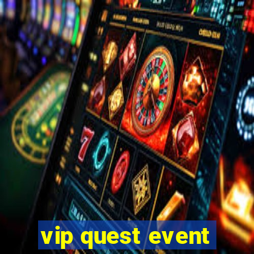 vip quest event