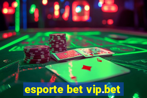 esporte bet vip.bet