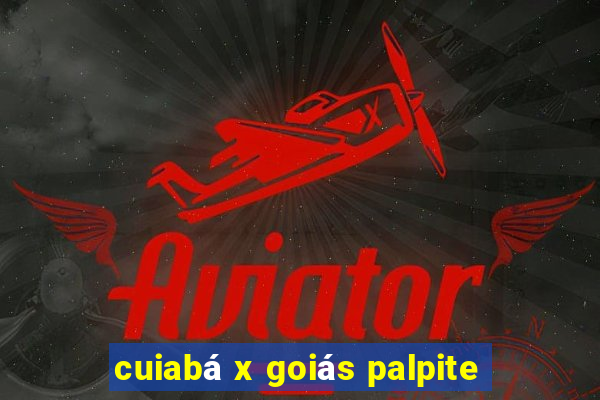 cuiabá x goiás palpite