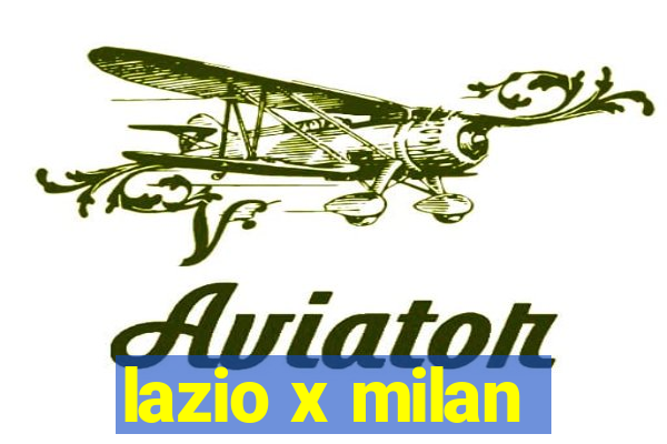 lazio x milan