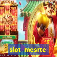 slot  mesrte