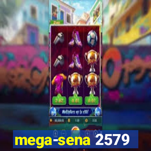 mega-sena 2579