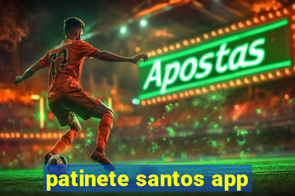 patinete santos app