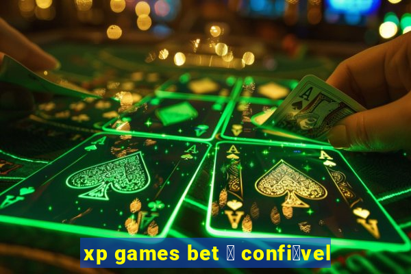 xp games bet 茅 confi谩vel