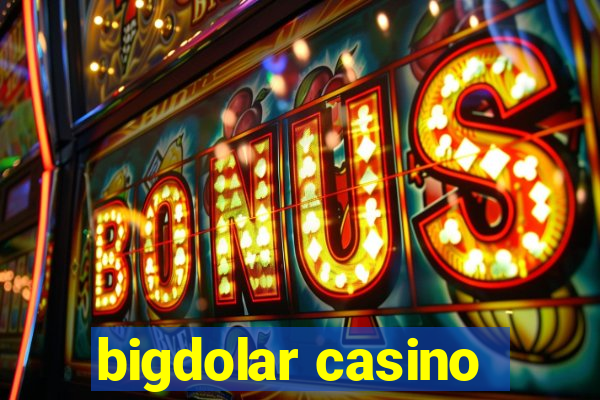 bigdolar casino