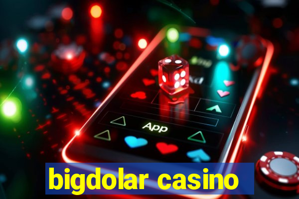 bigdolar casino