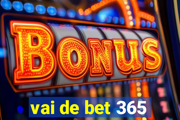 vai de bet 365