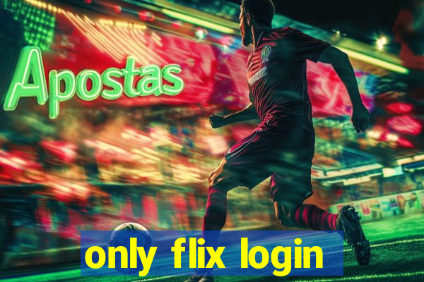 only flix login