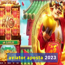 aviator aposta 2023