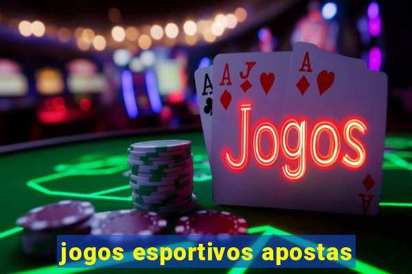 jogos esportivos apostas