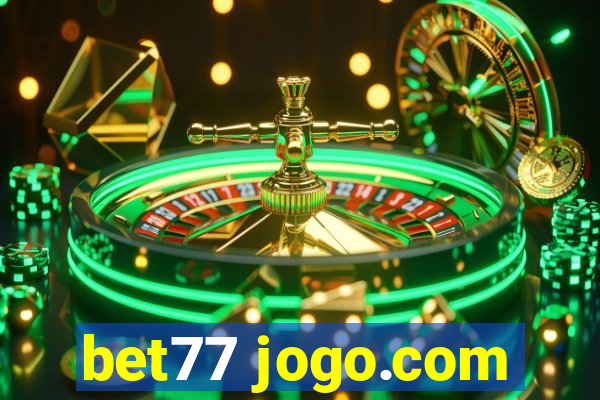 bet77 jogo.com