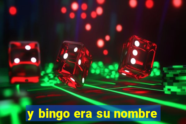 y bingo era su nombre