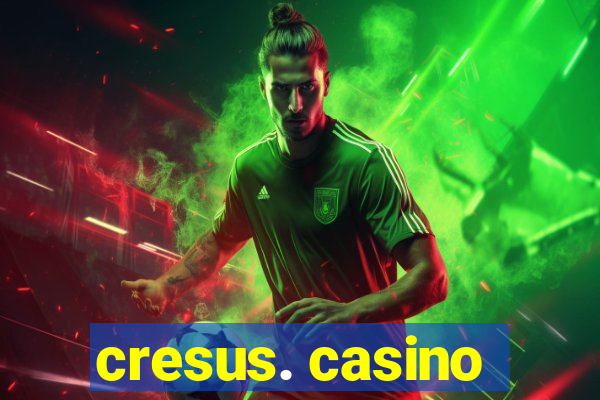 cresus. casino