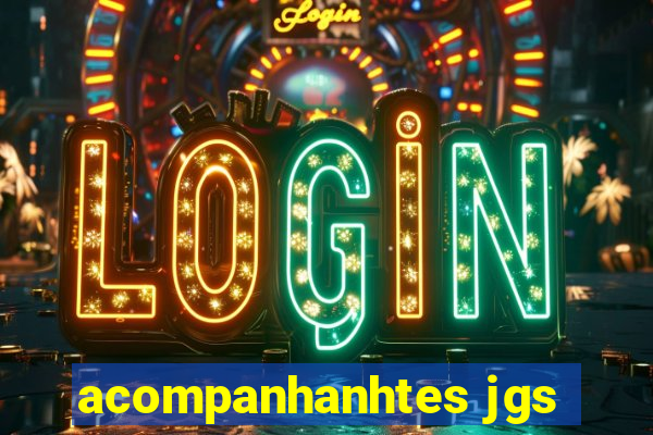 acompanhanhtes jgs