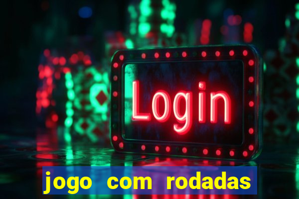 jogo com rodadas gratis sem deposito