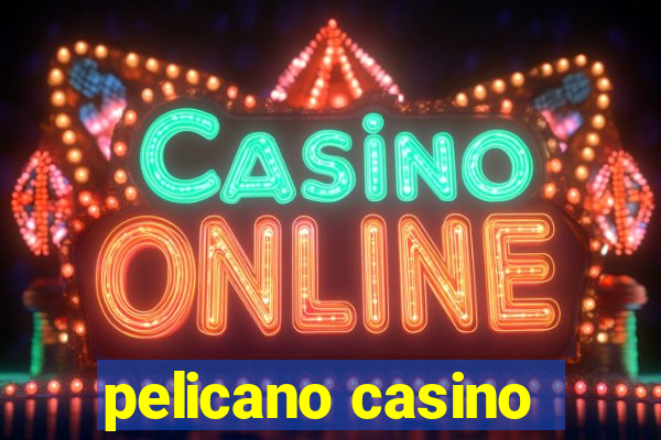 pelicano casino