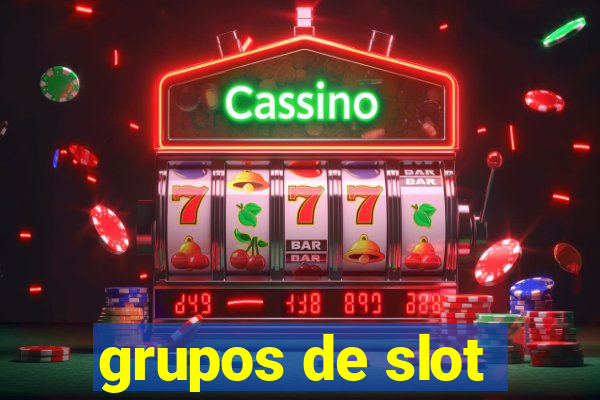 grupos de slot