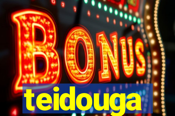 teidouga