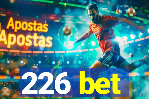 226 bet