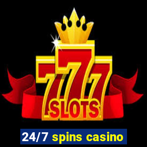 24/7 spins casino