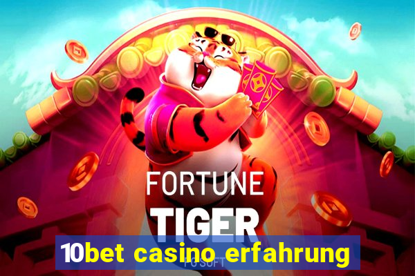 10bet casino erfahrung