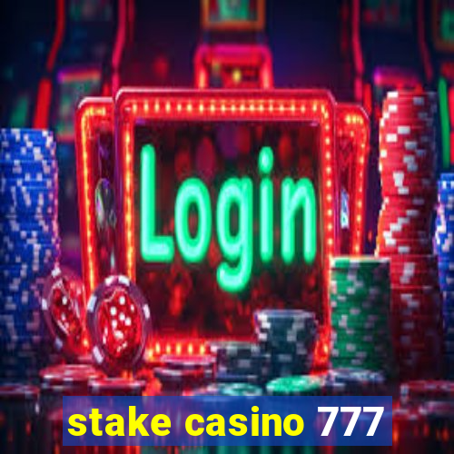 stake casino 777