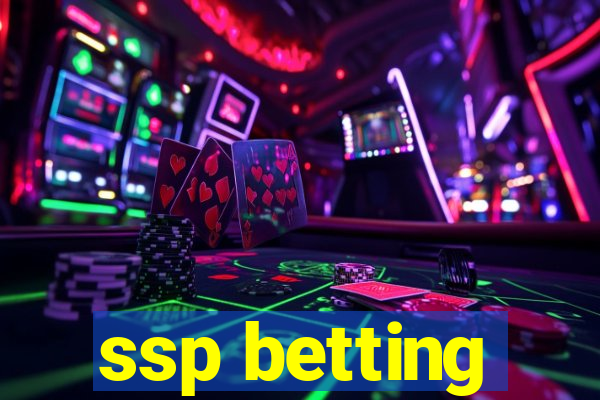 ssp betting