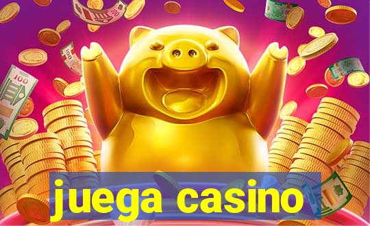 juega casino