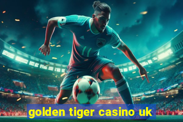 golden tiger casino uk