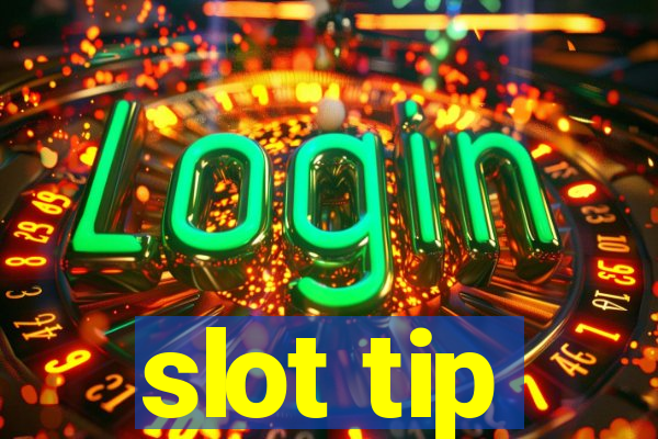 slot tip