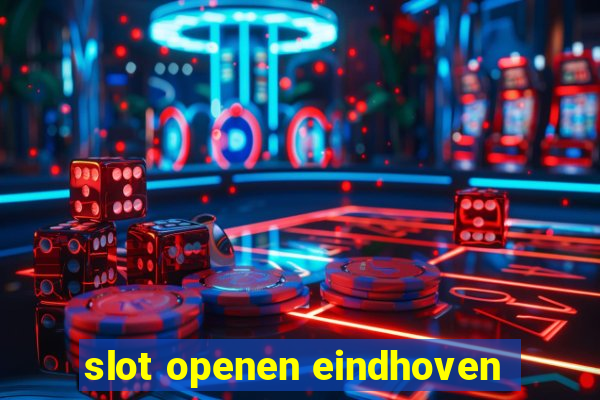 slot openen eindhoven