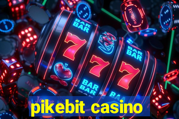 pikebit casino