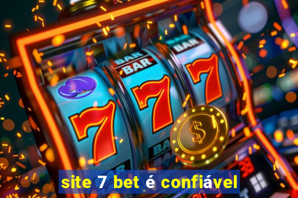 site 7 bet é confiável