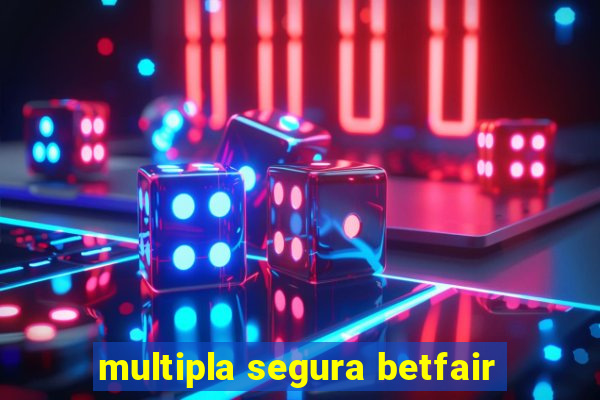 multipla segura betfair