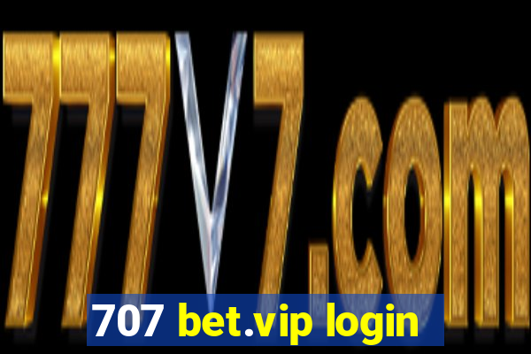 707 bet.vip login