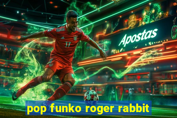 pop funko roger rabbit