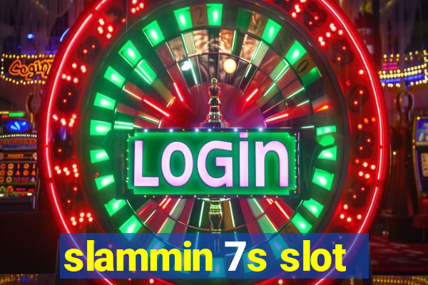 slammin 7s slot