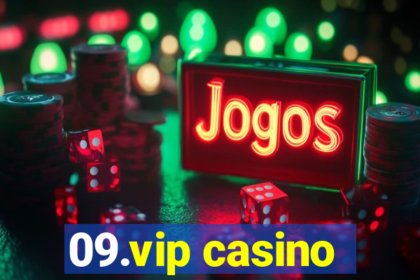 09.vip casino