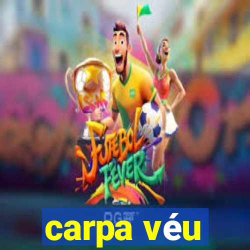 carpa véu