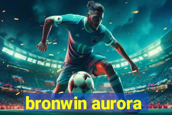 bronwin aurora