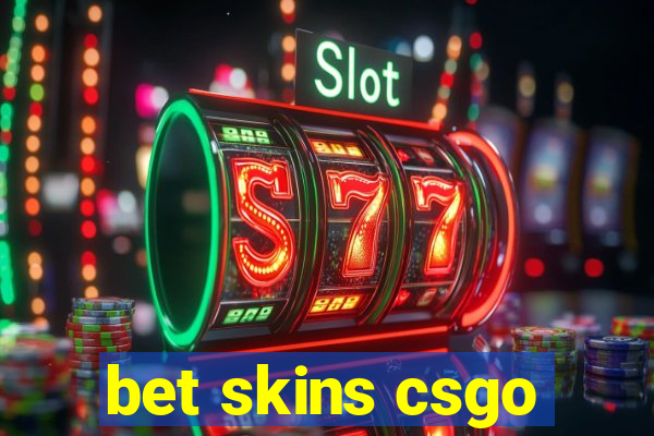 bet skins csgo