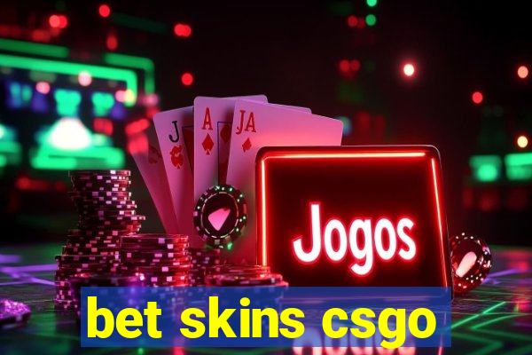 bet skins csgo