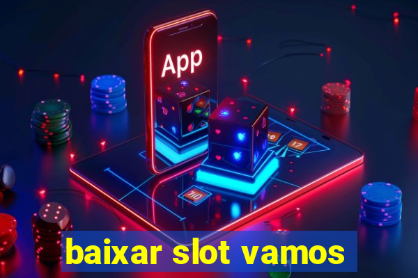 baixar slot vamos