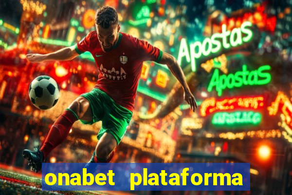 onabet plataforma de jogos