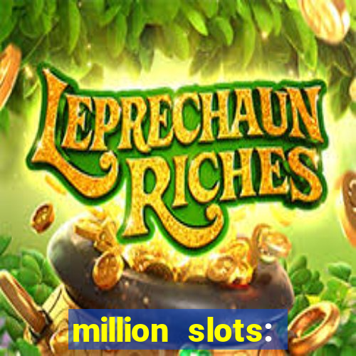 million slots: jackpot slots