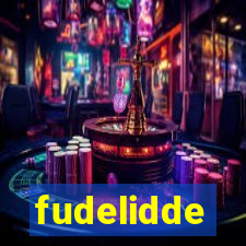 fudelidde