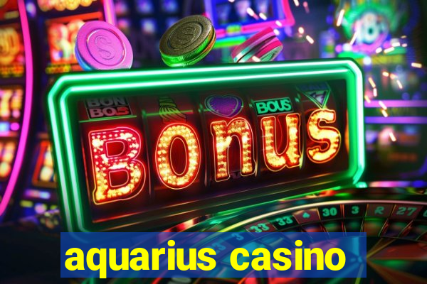 aquarius casino