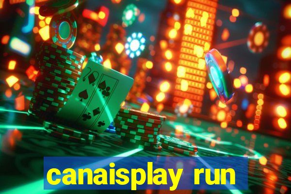 canaisplay run